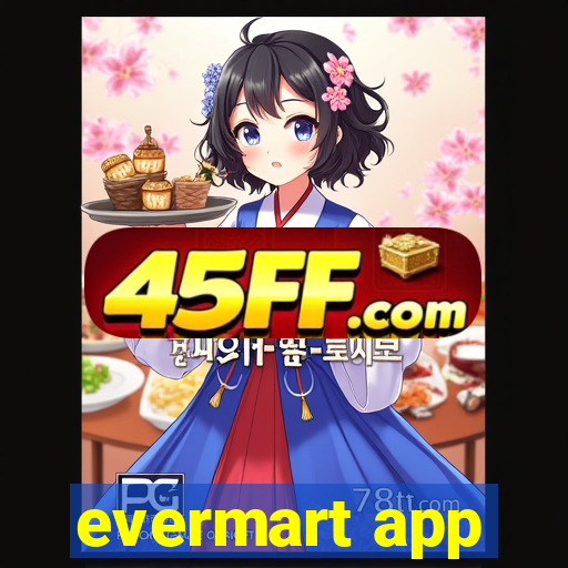 evermart app
